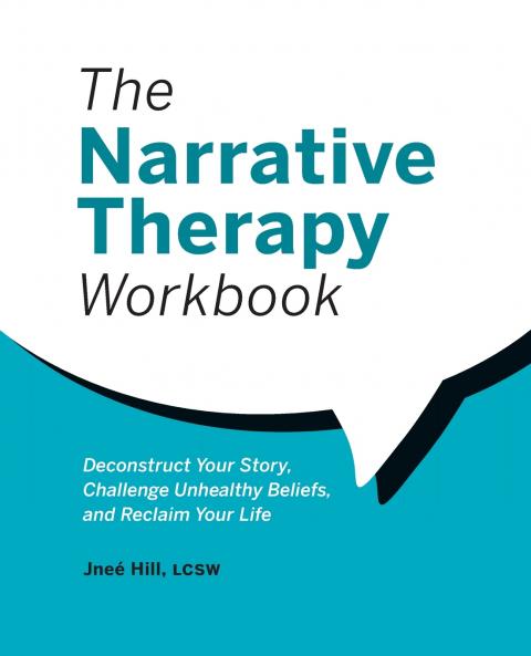 The Narrative Therapy Workbook