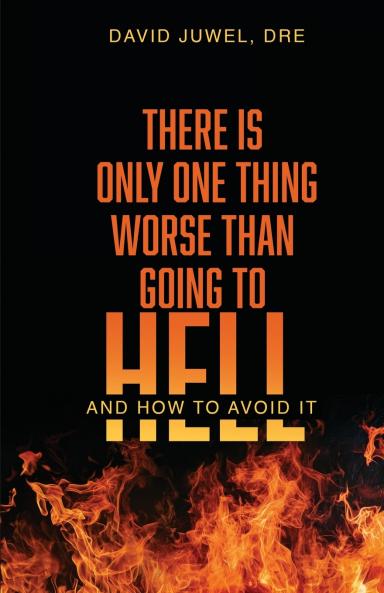 There is Only One Thing Worse Than Going to Hell