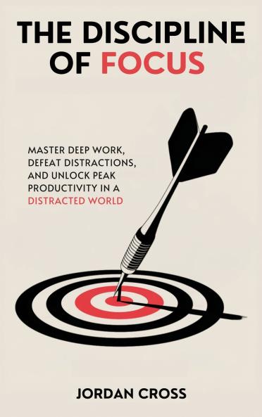 The Discipline of Focus