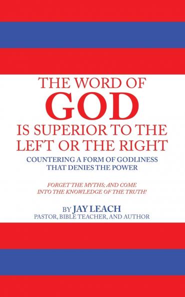 THE WORD OF GOD IS SUPERIOR TO THE LEFT OR THE RIGHT