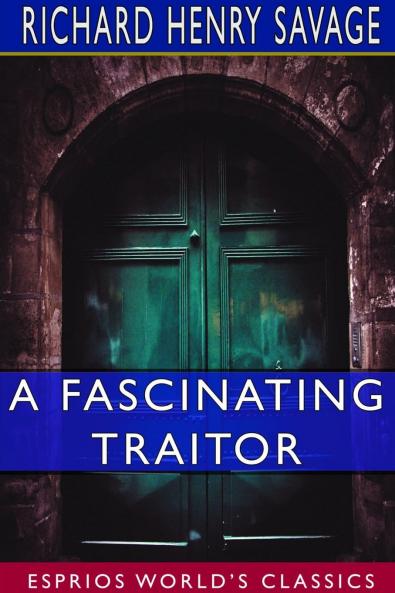 A Fascinating Traitor (Esprios Classics)