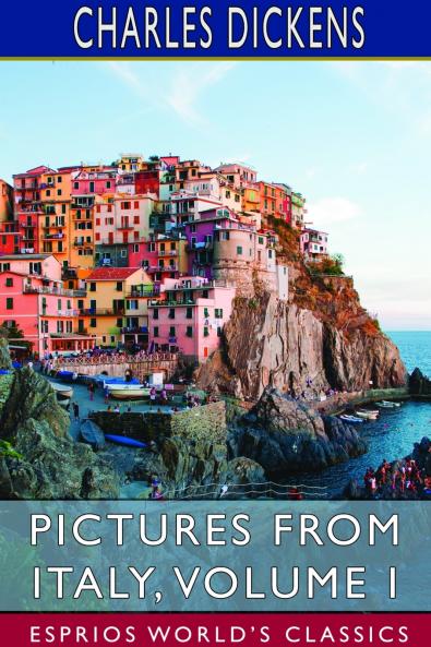 Pictures from Italy Volume I (Esprios Classics)
