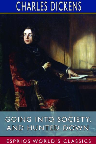 Going into Society and Hunted Down (Esprios Classics)