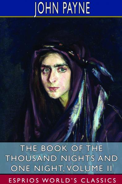 The Book of the Thousand Nights and One Night Volume II (Esprios Classics)