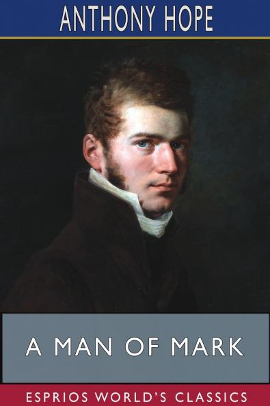 A Man of Mark (Esprios Classics)