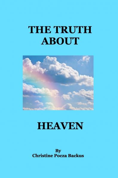 The Truth About Heaven