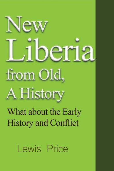 New Liberia from Old A History