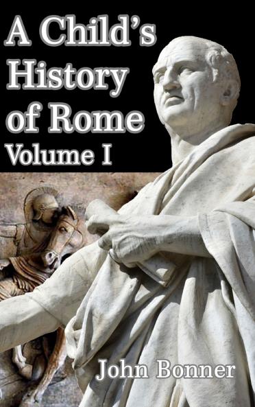 A Child's History of Rome Volume I