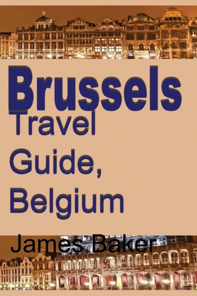 Brussels Travel Guide Belgium