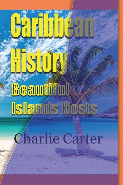 Caribbean History Beautiful Islands Hosts
