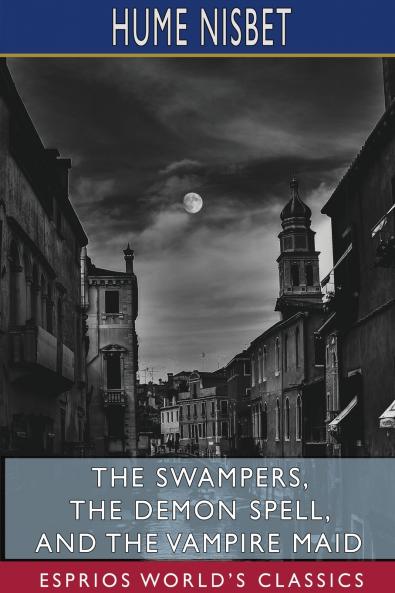 The Swampers The Demon Spell and The Vampire Maid (Esprios Classics)