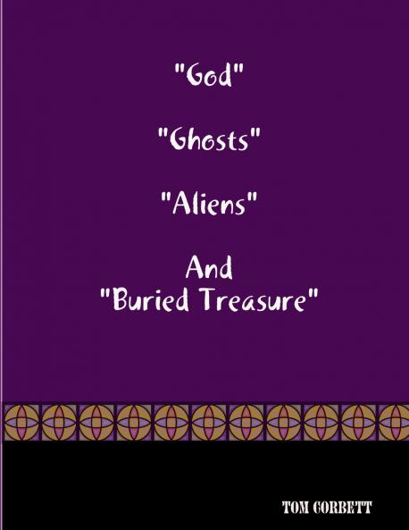 God Ghosts Aliens And Buried Treasure