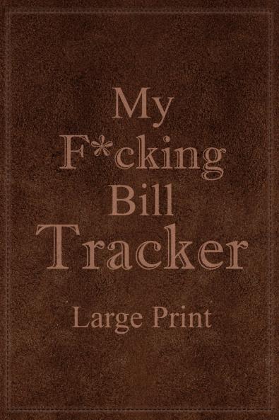My F*cking Bill Tracker Large Print