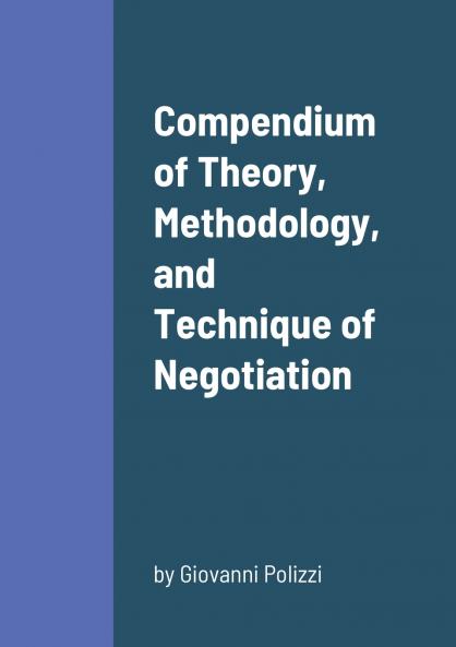 Compendium of Theory Methodology and Technique of Negotiation