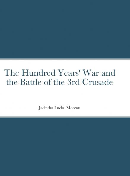 The Hundred Years' War and the Battle of the 3rd Crusade