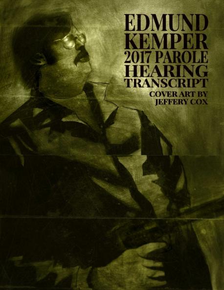 Edmund Kemper 2017 Parole Hearing Transcript