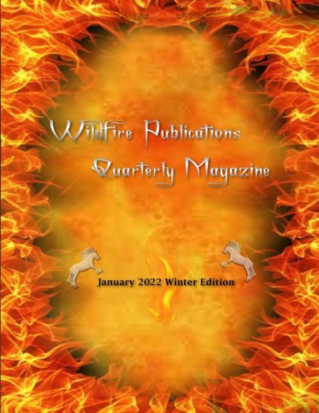 WILDFIRE PUBLICATIONS LLC QUARTERLY MAGAZINE JANUARY 2022 WINTER EDITION