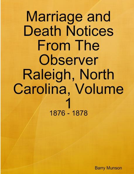 Marriage and Death Notices From The Observer Raleigh North Carolina Volume 1