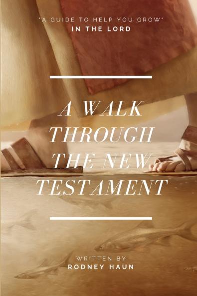 A Walk Through The New Testament