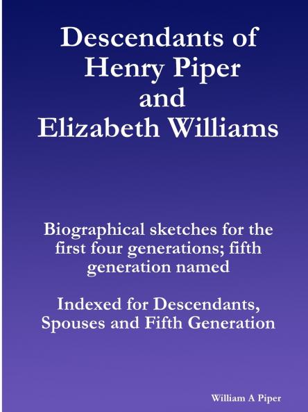 Descendants of Henry Piper and Elizabeth Williams