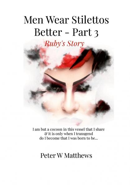 Men Wear Stilettos Better - Part 3 - Ruby's Story Peter Matthews