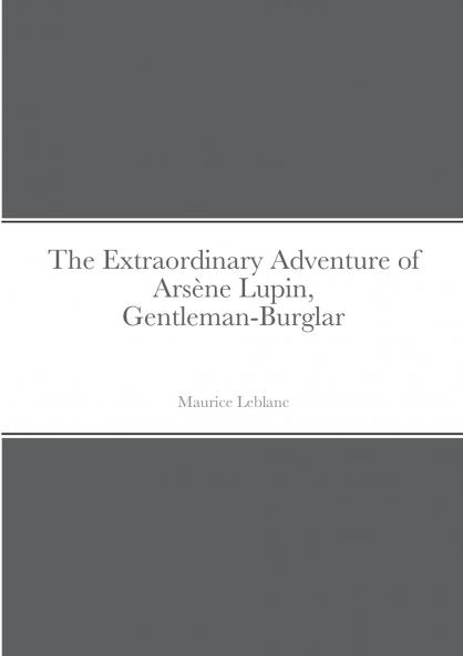 The Extraordinary Adventure of Arsène Lupin Gentleman-Burglar