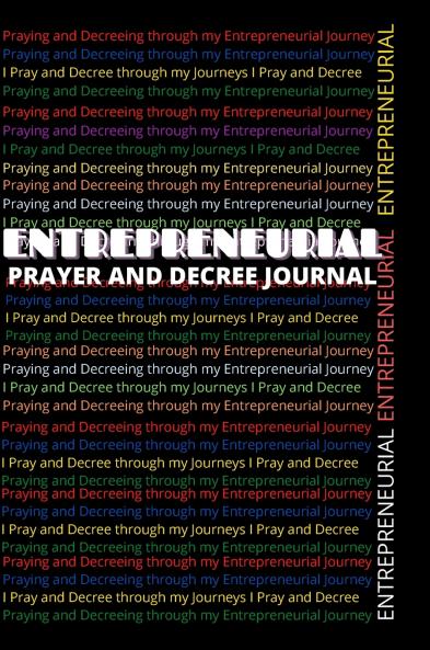 ENTREPRENEURIAL PRAYER AND DECREE JOURNAL