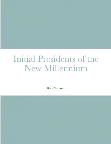 Initial Presidents of the New Millennium