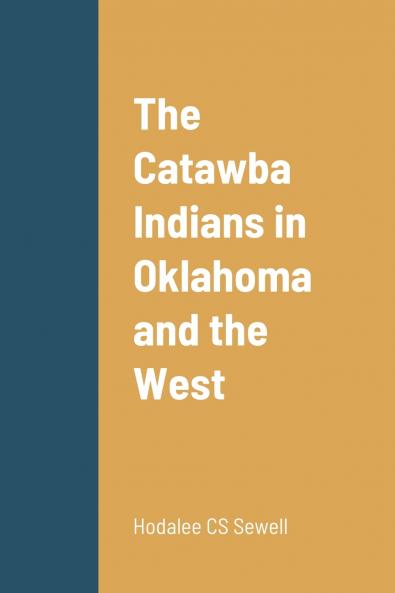 The Catawba Indians in Oklahoma and the West