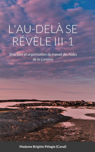 L'AU-DELÀ SE RÉVÈLE  III-1   (couverture rigide)