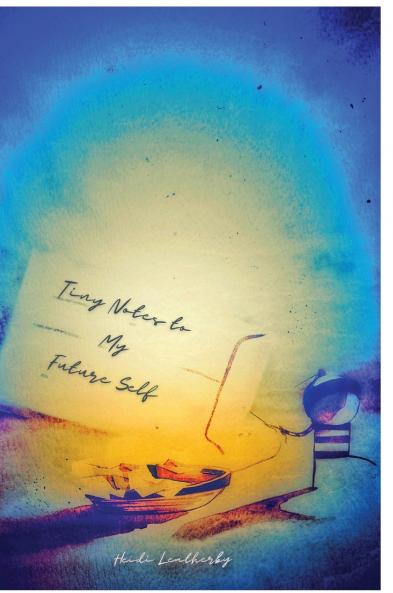 Tiny Notes to My Future Self