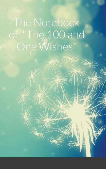 The Notebook of The 100 and One Wishes