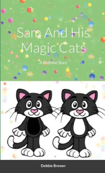 Sam And His Magic Cats A Bedtime Story