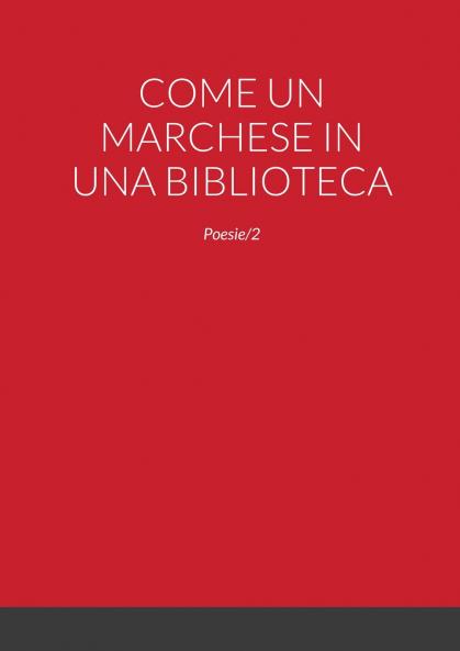 COME UN MARCHESE IN UNA BIBLIOTECA