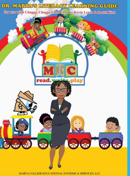 Dr. Marta's Literacy Learning Guide For Use With Chugga Chugga Choo Choo by Kevin Lewis & Daniel Kirk
