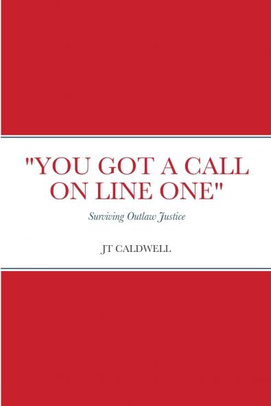 YOU GOT A CALL ON LINE ONE