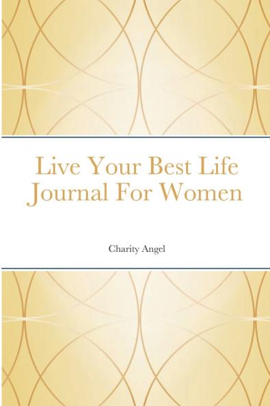 Live Your Best Life Journal For Women