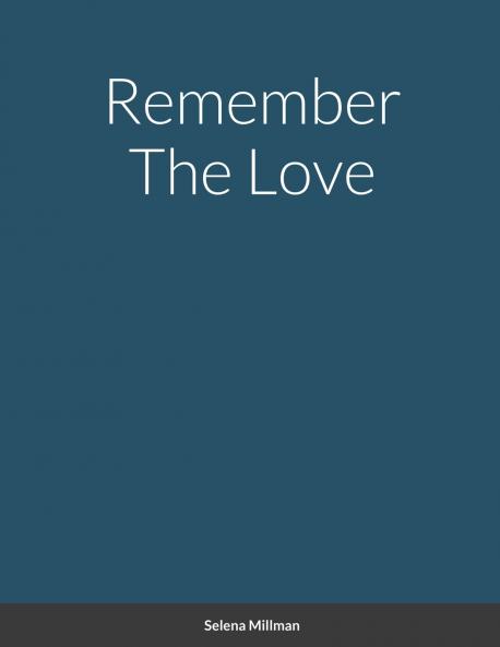 Remember The Love