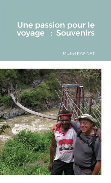 Une passion pour le voyage. Souvenirs