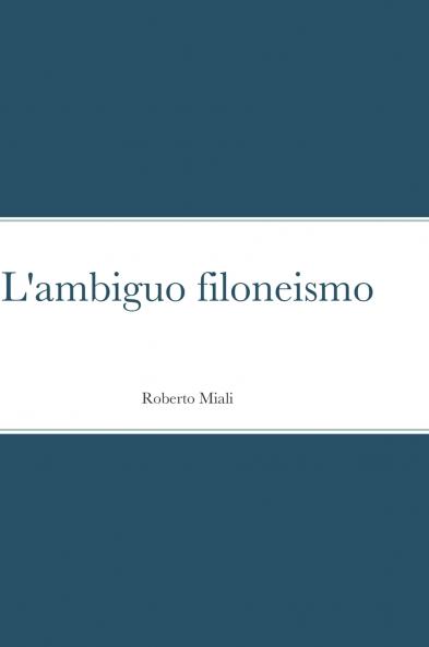 L'ambiguo filoneismo