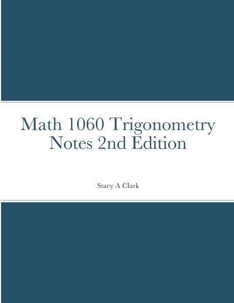 Math 1060 Trigonometry Notes