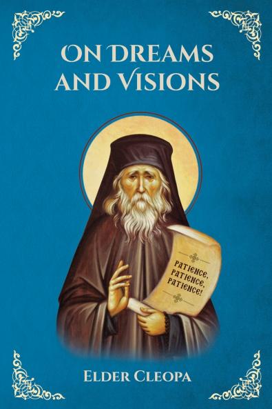 On Dreams and Visions by Elder Cleopas the Romanian
