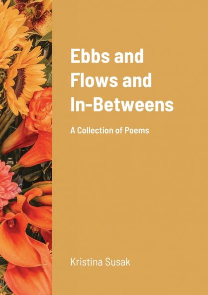 Ebbs & Flows & In-Betweens