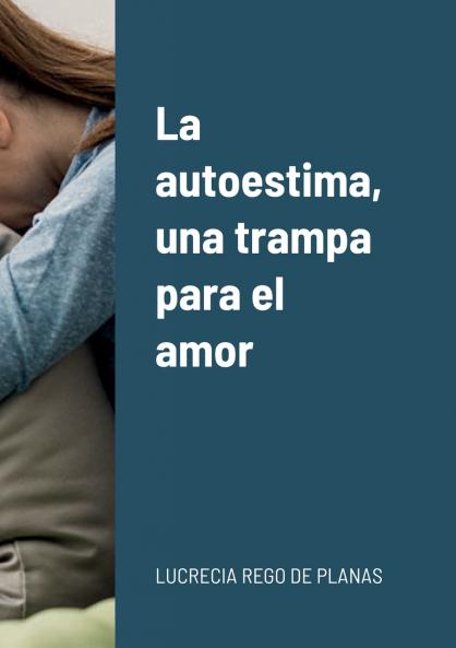 La autoestima una trampa para el amor