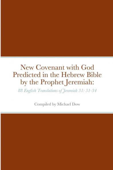 New Covenant with God Predicted in the Hebrew Bible by the Prophet Jeremiah
