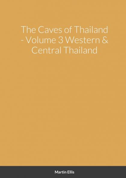 The Caves of Western & Central Thailand