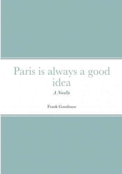 Paris is always a good idea