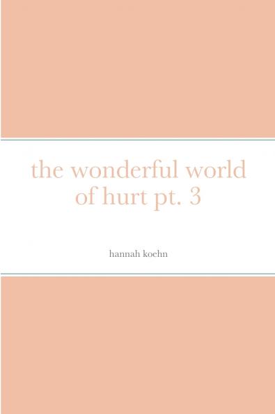 the wonderful world of hurt pt. 3