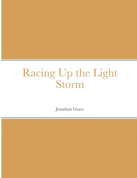 Racing Up the Light Storm