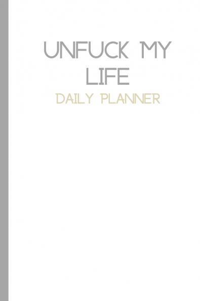 Plain UnFuck Your Life Daily Planner
